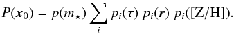 Mathematical equation: $$ P({\vec{x}_0}) = p(m_{\star}) \sum_i p_i(\tau)~p_i(\vec{r})~p_i(\rm [Z/H]). $$