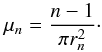 Mathematical equation: \begin{equation} \label{density} \mu_n=\frac{n-1}{\pi r_n^2}\cdot \end{equation}