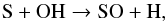 Mathematical equation: \begin{equation} \label{eq3} {\rm S + OH \rightarrow SO + H,} \end{equation}