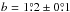Mathematical equation: \hbox{$b = 1\fdg2 \pm 0\fdg1$}