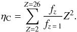Mathematical equation: \begin{equation} \eta_{\rm C}=\sum_{Z=2}^{Z=26} \frac{f_z}{f_{z\,=\,1}} Z^2 \label{eta} . \end{equation}