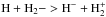 Mathematical equation: \hbox{$\rm H + H_2 -> H^- + H_2^+$}