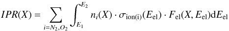 Mathematical equation: \begin{eqnarray} IPR(X) =\sum_{i=N_2,O_2} \int^{E_2}_{E_1} n_{i}(X) \cdot \sigma_{\rm ion(i)}(E_{\rm el}) \cdot F_{\rm el} (X,E_{\rm el}) {\rm d}E_{\rm el} \label{eqn:ipr} \end{eqnarray}