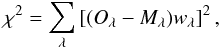Mathematical equation: \begin{equation} \chi^2 = \sum_{\lambda} \left[(O_\lambda - M_\lambda) w_\lambda\right]^2, \end{equation}