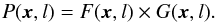 Mathematical equation: \begin{equation} \label{ssec:fbm1.1} P(\vec{x},l) = F(\vec{x},l) \times G(\vec{x},l). \end{equation}