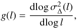 Mathematical equation: \begin{equation} g(l) = \frac{\mathrm{d}\!\log \sigma^2_{\Delta}(l)}{\mathrm{d}\!\log l}, \label{eq:gradient} \end{equation}