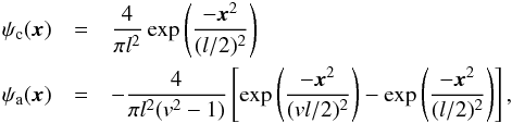 Mathematical equation: \begin{eqnarray} \psi_{\rm c}({\vec{x}}) & = & \frac{4}{\pi l^2} \exp \left( \frac{-{\vec{x}}^2}{(l/2)^2} \right) \nonumber \\ \psi_{\rm a}({\vec{x}}) & = & -\frac{4}{\pi l^2 (v^2-1)} \left[\exp \left( \frac{-{\vec{x}}^2}{(vl/2)^2} \right) - \exp \left( \frac{-{\vec{x}}^2}{(l/2)^2} \right) \right], \label{eq:wavelet_filters} \end{eqnarray}