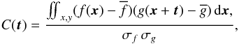 Mathematical equation: \begin{equation} C(\vec{t}) = \frac{\mathop{\int \!\!\! \int}_{x,y} ( f(\vec{x})-\overline{f} ) ( g(\vec{x}+\vec{t})-\overline{g} ) \, {\rm d}\vec{x},}{\sigma_f \,\sigma_g}, \label{eq:nccf} \end{equation}