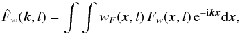 Mathematical equation: \begin{equation} \hat{F}_w(\vec{k},l) = \mathop{\int \int} w_F(\vec{x},l) \, F_w(\vec{x},l) \, {\rm e}^{-{\rm i}\vec{k}\vec{x}}{\rm d}\vec{x}, \label{eq:fFw} \end{equation}
