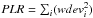 Mathematical equation: \hbox{$PLR = \sum_i(wdev_i^2)$}