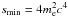 Mathematical equation: \hbox{$s_{\rm min}=4m_{\rm e}^2c^4$}