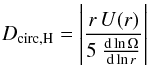 Mathematical equation: \begin{eqnarray*} D_\text{circ,H} = \left| \frac{r\,U(r)}{5\ \frac{\text{d} \ln \Omega}{\text{d} \ln r}} \right| \end{eqnarray*}