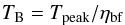 Mathematical equation: \begin{eqnarray} T_{\rm B}=T_{\rm peak}/\eta_{\rm bf} \label{eq:tpeak2} \end{eqnarray}