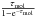 Mathematical equation: \hbox{$\frac{\tau_{\rm mol}}{1-{\rm e}^{-{\tau_{\rm mol}}}}$}