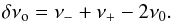 Mathematical equation: \begin{equation} \delta\nu_{\rm o} = \nu_- + \nu_+ - 2 \nu_0. \end{equation}