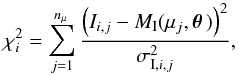 Mathematical equation: \begin{equation} \chi^2_i = \sum_{j=1}^{\nip} \frac{\left(I_{i,j}-M_\mathrm{I}(\mu_j,\pvec)\right)^2}{\sigma_{\mathrm{I},i,j}^2}, \end{equation}