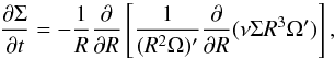 Mathematical equation: \begin{equation} \frac{\partial \Sigma}{\partial t}=-\frac{1}{R}\frac{\partial }{\partial R}\left[ \frac{1}{(R^2\Omega)'}\frac{\partial}{\partial R}(\nu \Sigma R^3 \Omega') \right], \end{equation}