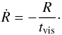 Mathematical equation: \begin{equation} \dot{R}=-\frac{R}{t_{\rm vis}}\cdot\label{radius} \end{equation}