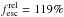 Mathematical equation: \hbox{$f^{\rm rel}_{\rm esc}=119\%$}