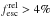 Mathematical equation: \hbox{$f^{\rm rel}_{\rm esc}>4\%$}
