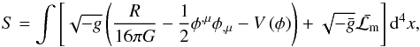 Mathematical equation: \begin{equation} S=\intop\left[\sqrt{-g}\left(\frac{R}{16\pi G}-\frac{1}{2}\phi^{,\mu}\phi_{,\mu}-V\left(\phi\right)\right)+\sqrt{-\bar{g}}\bar{\mathcal{L}_{\mathrm{m}}}\right]\mathrm{d}^{4}x,\label{eq:action} \end{equation}
