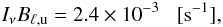 Mathematical equation: $$ I_{\nu} B_{\rm \ell,u} = 2.4\times10^{-3} \;\;\;[{\rm s}^{-1}], $$