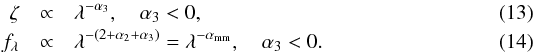 Mathematical equation: \begin{eqnarray} \zeta&\propto&\lambda^{-\alpha_\mathrm{3}},\quad \alpha_\mathrm{3}<0,\label{eqn:spectral_index_third1}\\ f_\lambda&\propto&\lambda^{-(2+\alpha_\mathrm{2}+\alpha_\mathrm{3})}=\lambda^{-\alpha_\mathrm{mm}},\quad \alpha_\mathrm{3}<0.\label{eqn:spectral_index_third} \end{eqnarray}
