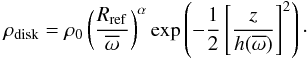 Mathematical equation: \begin{eqnarray} \rho_\mathrm{disk}=\rho_0 \left( \frac{R_\mathrm{ref}}{\overline{\omega}} \right)^\alpha \exp\left(-\frac{1}{2}\left[\frac{z}{h(\overline{\omega})}\right]^2 \right)\cdot\label{eq:disk} \end{eqnarray}