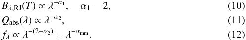 Mathematical equation: \begin{eqnarray} &&B_\mathrm{\lambda,RJ}(T)\propto\lambda^{-\alpha_\mathrm{1}},\quad \alpha_\mathrm{1}=2,\\ &&Q_\mathrm{abs}(\lambda)\propto\lambda^{-\alpha_\mathrm{2}},\\ &&f_\lambda \propto\lambda^{-(2+\alpha_\mathrm{2})}=\lambda^{-\alpha_\mathrm{mm}}.\label{eqn:spectral_index} \end{eqnarray}