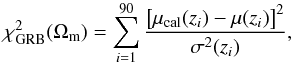 Mathematical equation: \begin{equation} \chi^2_{\text{GRB}}({\Omega_{\rm m}})=\sum\limits_{i=1}^{90}\frac{\left[ \mu_{\rm cal}(z_i)-\mu(z_i)\right]^2}{\sigma^2(z_i)}, \end{equation}