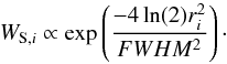 Mathematical equation: \begin{equation} W_{{\rm S,}i} \propto \exp \left( \frac{-4 \ln(2) r_i^2}{FWHM^2} \right)\cdot \label{eq:WS} \end{equation}