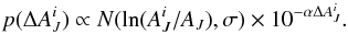 Mathematical equation: \begin{equation} p(\Delta A_J^i) \propto N(\ln \/ (A_J^i/A_J), \sigma) \times 10^{-\alpha \Delta A_J^i}. \label{eqX} \end{equation}