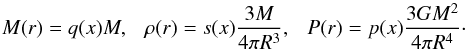 Mathematical equation: \begin{equation} M(r)= q(x) M,~~~\rho(r)= s(x) {3 M\over 4\pi R^3}, ~~~ P(r)= p(x) {3 G M^2 \over 4 \pi R^4} \cdot \end{equation}