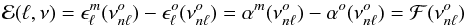Mathematical equation: \begin{eqnarray} {\cal E} (\ell, \nu)= \epsilon^m_\ell(\nu^o_{n\ell})-\epsilon^o_\ell(\nu^o_{n\ell})=\alpha^m( \nu^o_{n\ell})- \alpha^o( \nu^o_{n\ell}) ={\cal F} ( \nu^o_{n\ell}) \end{eqnarray}