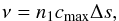 Mathematical equation: \begin{equation} \nu=n_1 c_{\rm max} \Delta s, \end{equation}
