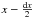 Mathematical equation: \hbox{$x-\frac{\rd x}{2}$}