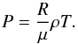 Mathematical equation: \begin{equation} P=\frac{R}{\mu}\rho T. \label{eos} \end{equation}