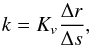 Mathematical equation: \begin{equation} k=K_v\frac{\Delta r}{\Delta s}, \label{scale} \end{equation}