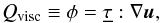 Mathematical equation: \begin{equation} Q_{\rm visc} \equiv \phi = \underline{\tau}:\nabla\vec{u}, \end{equation}