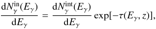 Mathematical equation: \begin{equation} \frac{{\rm d}N_{\gamma}^{\rm in}(E_{\gamma})}{{\rm d}E_{\gamma}}=\frac{{\rm d}N_{\gamma}^{\rm int}(E_{\gamma})}{{\rm d}E_{\gamma}}\exp[-\tau(E_{\gamma},z)], \end{equation}