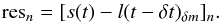 Mathematical equation: \appendix \setcounter{section}{1} \begin{equation} {\rm res}_{n} = [s(t) - l(t-\delta t)_{\delta m}]_{n}. \end{equation}