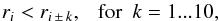 Mathematical equation: \appendix \setcounter{section}{1} \begin{equation} r_{{i}} < r_{{i\,\pm\, k}}, \ \ \ {\rm for} \ \ k=1...10, \end{equation}