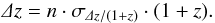 Mathematical equation: \begin{eqnarray} \label{hn} \varDelta z = n \cdot \sigma_{\varDelta z/(1+z)} \cdot (1+z). \end{eqnarray}