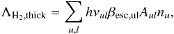 Mathematical equation: \begin{equation} \Lambda_{\rm H_2, \rm thick} = \sum\limits_{u,l} h\nu_{ul} \beta_{\rm esc, ul} A_{ul} n_{u} , \end{equation}