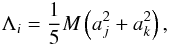 Mathematical equation: \begin{eqnarray} \label{lambda} \Lambda_i = \frac{1}{5} M \left(a^2_j+a^2_k\right) , \end{eqnarray}