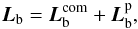 Mathematical equation: \begin{eqnarray} \label{L_total} \vec{L}_{\rm b}= \vec{L}_{\rm b}^{\rm com} + \vec{L}_{\rm b}^{\rm p}, \end{eqnarray}