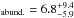 Mathematical equation: \hbox{$_{\rm abund.} =6.8_{-5.9}^{+9.4}$}