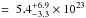 Mathematical equation: \hbox{$=~5.4_{-3.3}^{+6.9}\times10^{23}$}
