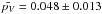 Mathematical equation: \hbox{$\bar{p_V} = 0.048 \pm 0.013$}