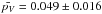 Mathematical equation: \hbox{$\bar{p_V} = 0.049 \pm 0.016$}